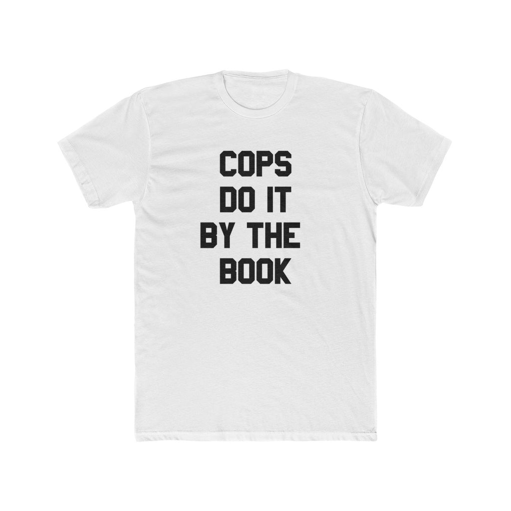 COPS DO IT BY THE BOOK Cotton Crew Tee